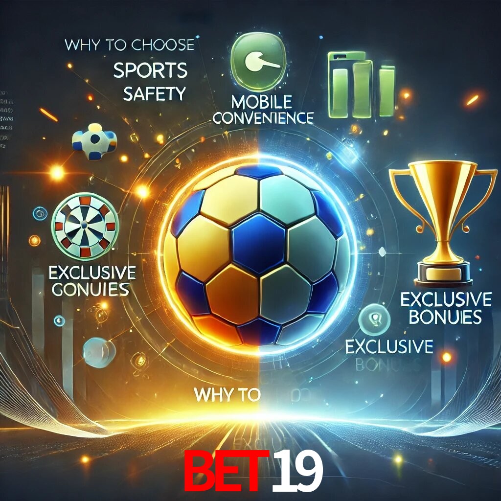 Por Que Escolher o BET19?
